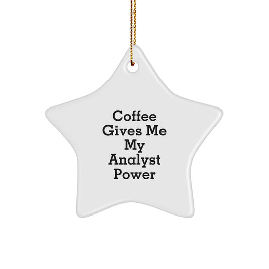 Funny Analyst Gifts from Friends for Men Star Ornament, Coffee Gives Me My Analyst Power Christmas Unique Decorations - Image 1