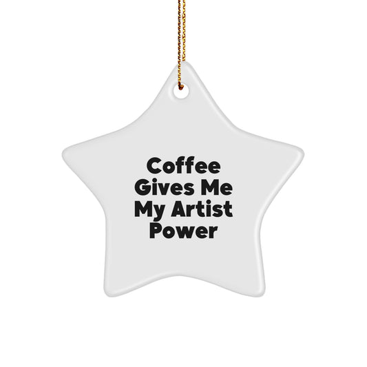 Funny Artist Quote Star Ornament, Artist Gifts, Christmas Unique Decorations, Funny Coffee Quote Gifts for Artist Friends and Family - Image 1