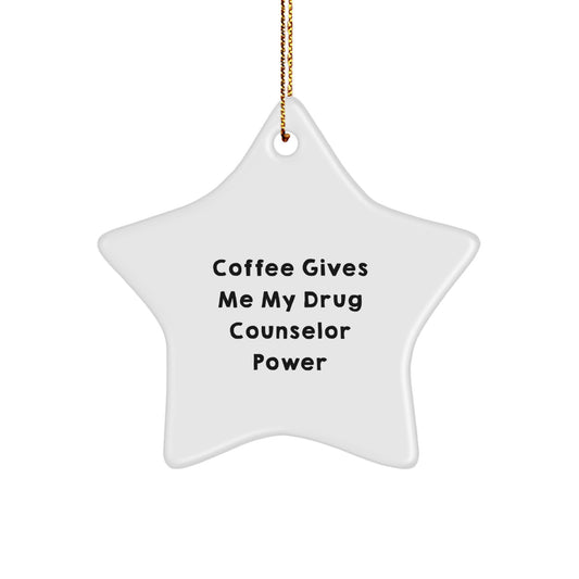 Funny Drug Counselor Gifts, Coffee Quote Star Ornament, Gifts from Friends, Gifts for Drug Counselor Men, Unique Christmas Unique Gifts - Image 1