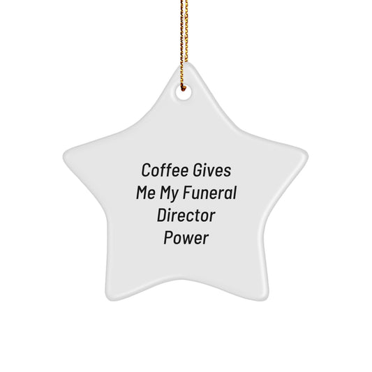 Gifts from Friends for Funeral Director - 'Coffee Gives Me My Funeral Director Power' Star Ornament, Christmas Unique Gifts for Men, Women, and Coworkers - Image 1