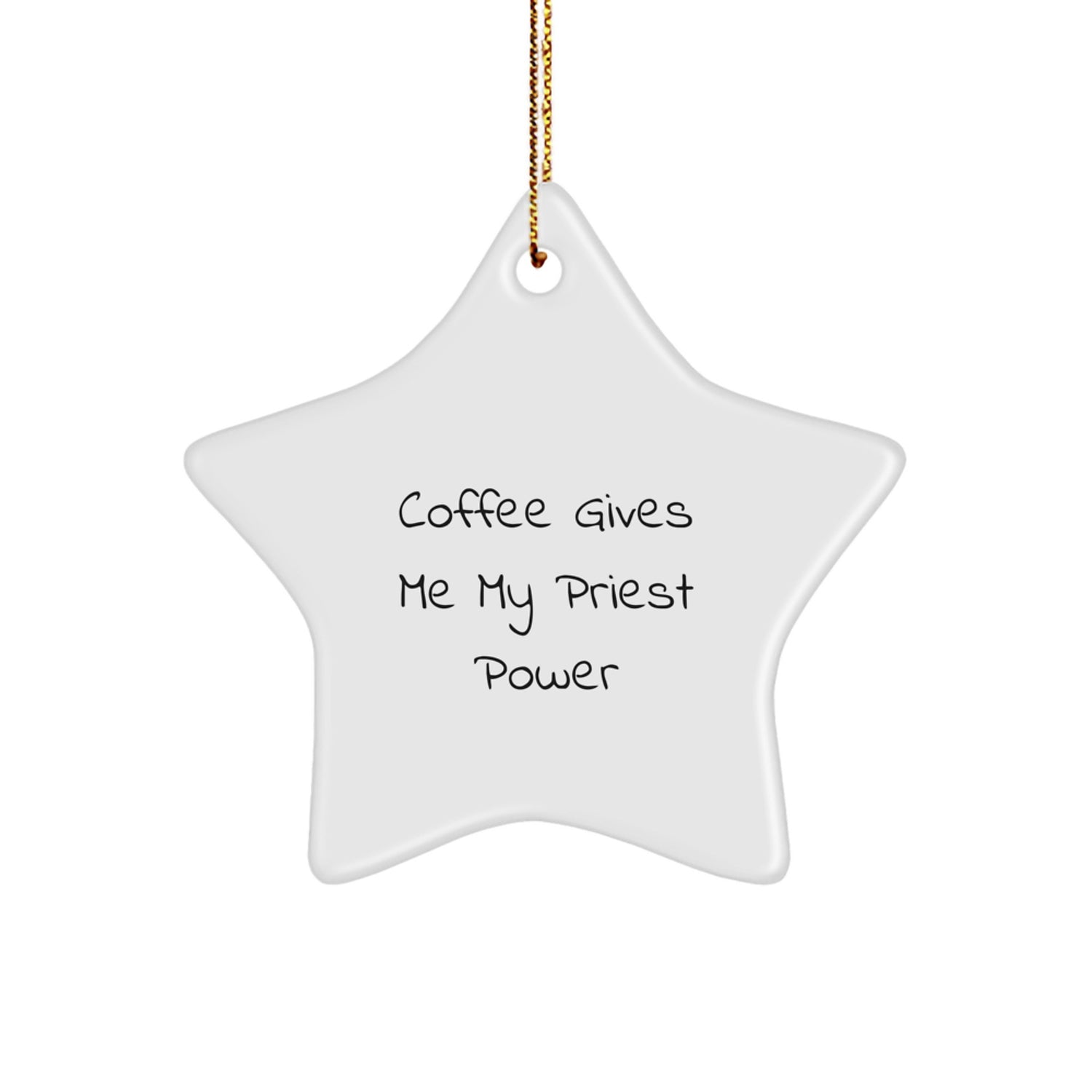 Funny Priest Gifts from Friends - 'Coffee Gives Me My Priest Power' Star Ornament for Men, Women, Family Christmas - Image 1