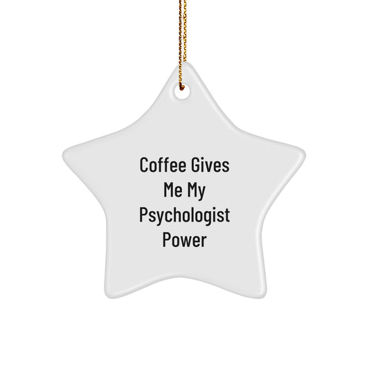 Funny Psychologist Gifts from Men for Women - Christmas Unique Star Ornament Gifts for Psychologist Friends - 'Coffee Gives Me My Psychologist Power' - Image 1