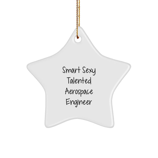 Aerospace Engineer Gifts, Funny Star Ornament for Christmas, 'Smart Sexy Talented' Quote, Gifts from Family to Friends - Image 1
