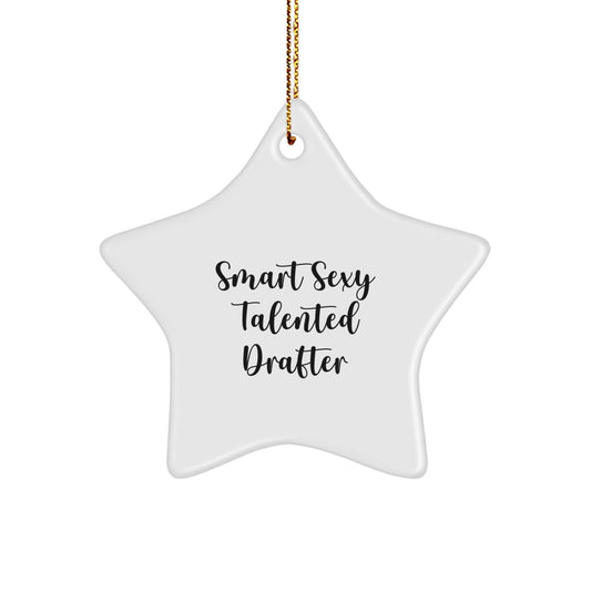 Funny Smart Sexy Talented Drafter Gifts - White Star Ornament, Gifts from Men to Women, Drafter Enthusiasts, Friends, Family, and Coworkers, Perfect for Christmas - Image 1