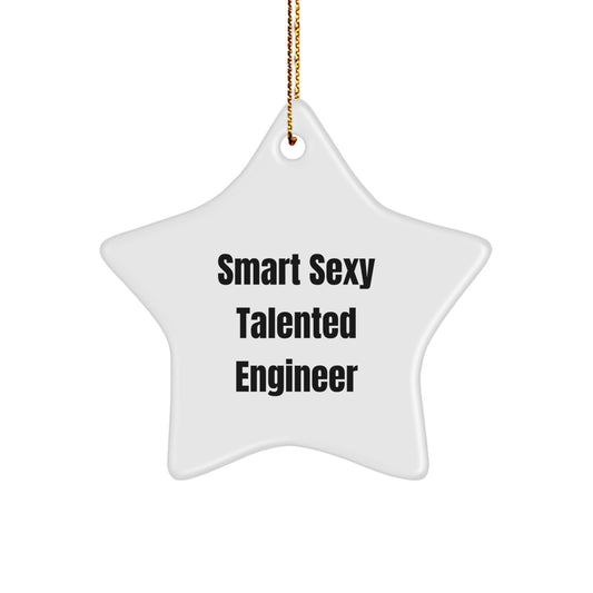 Funny Engineer Gifts from Friends for Smart Sexy Talented Engineer - Christmas Star Ornament - Image 1