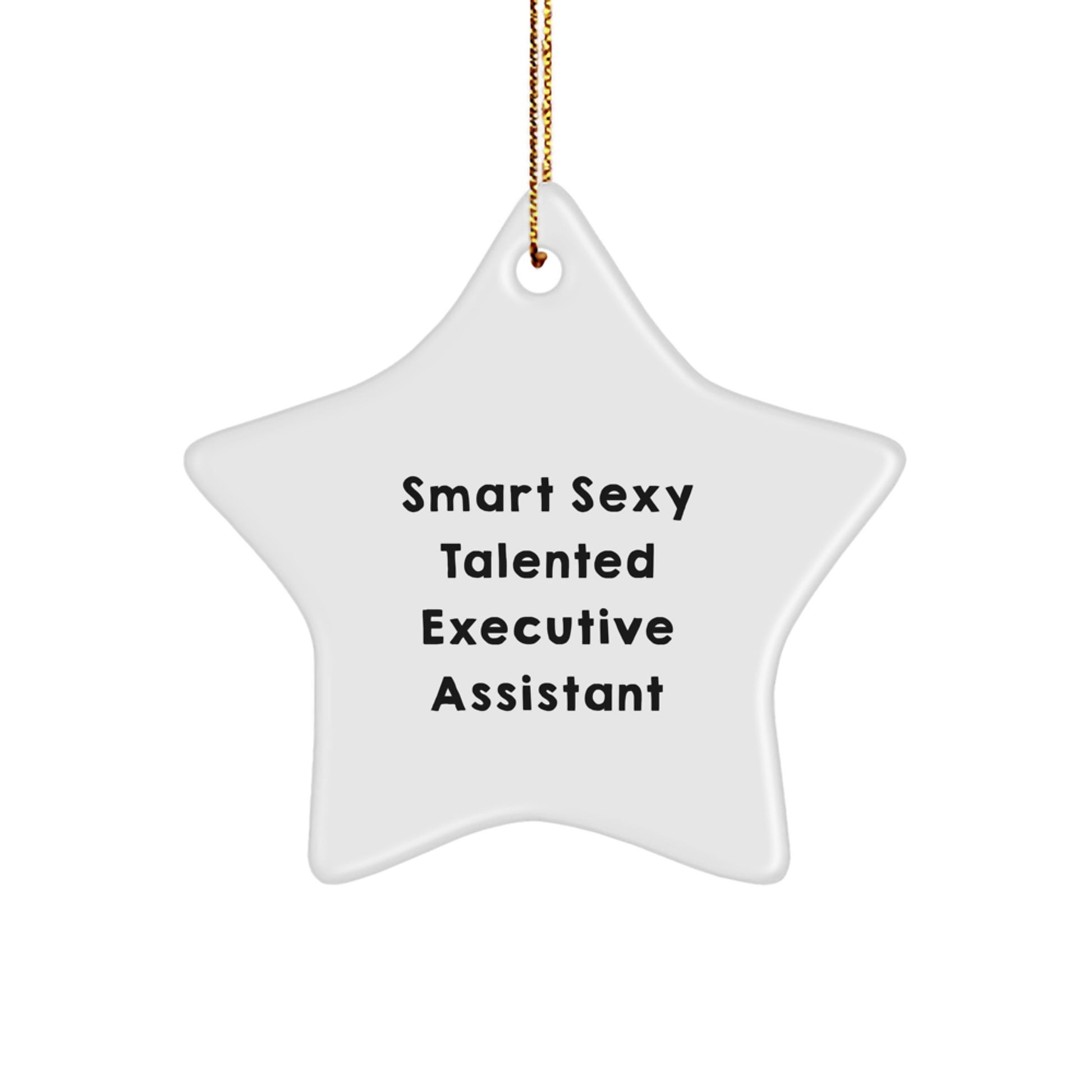 Smart Sexy Talented Quotes for Executive Assistant Gifts from Men to Women this Christmas - Star Ornament - Image 1