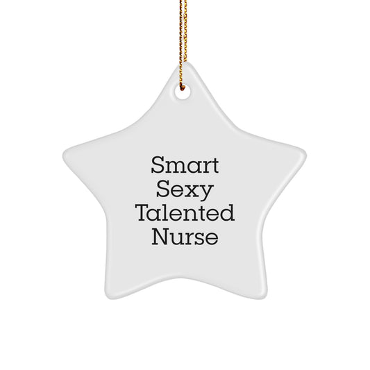Funny Nurse Gifts from Men to Friends with Smart Sexy Talented Quote Star Ornament, Gifts for Nurse, Christmas Unique Present - Image 1
