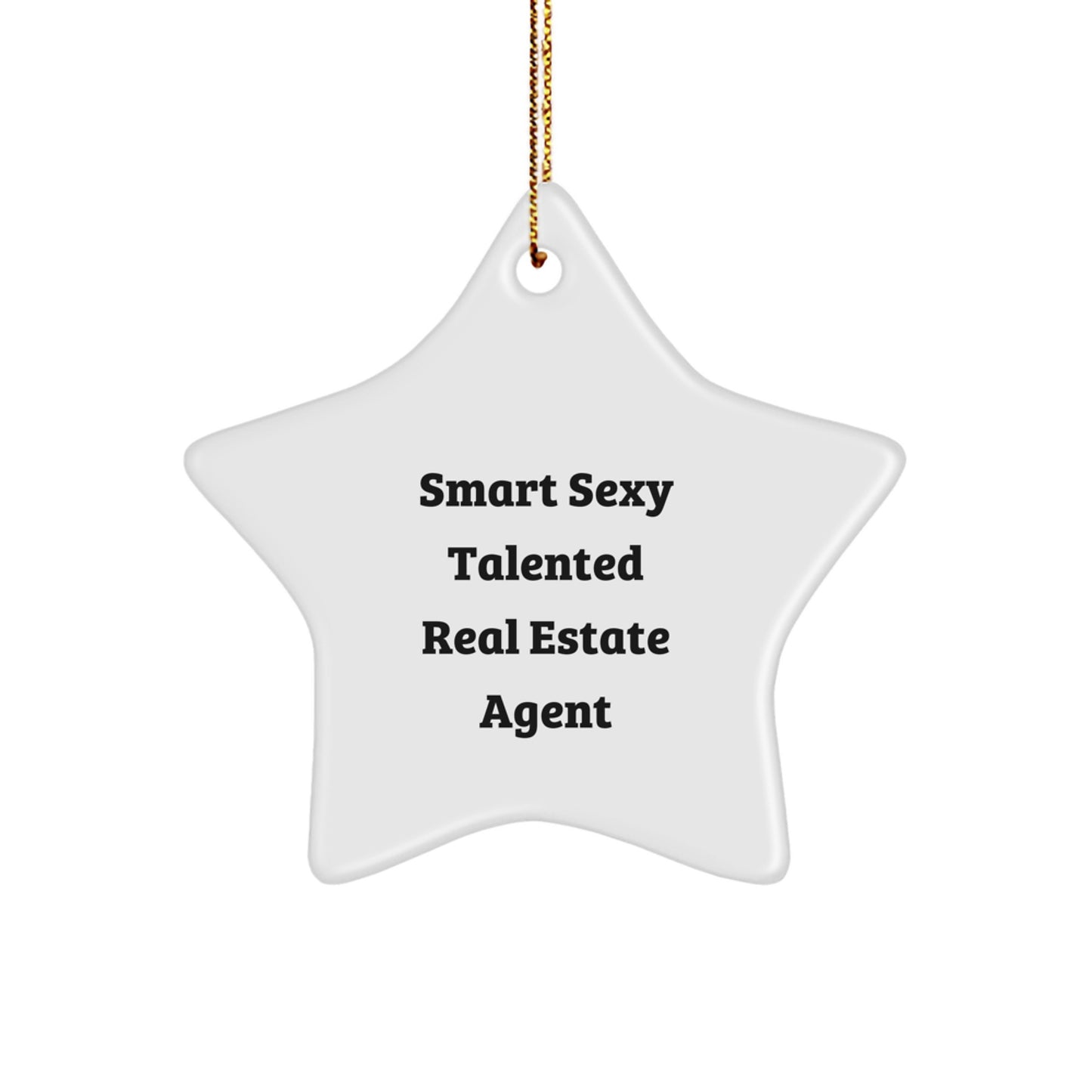 Funny Real Estate Agent Gifts, Star Ornament for Christmas, 'Smart Sexy Talented' Quote, Gifts from Coworkers for Real Estate Agent Friends - Image 1