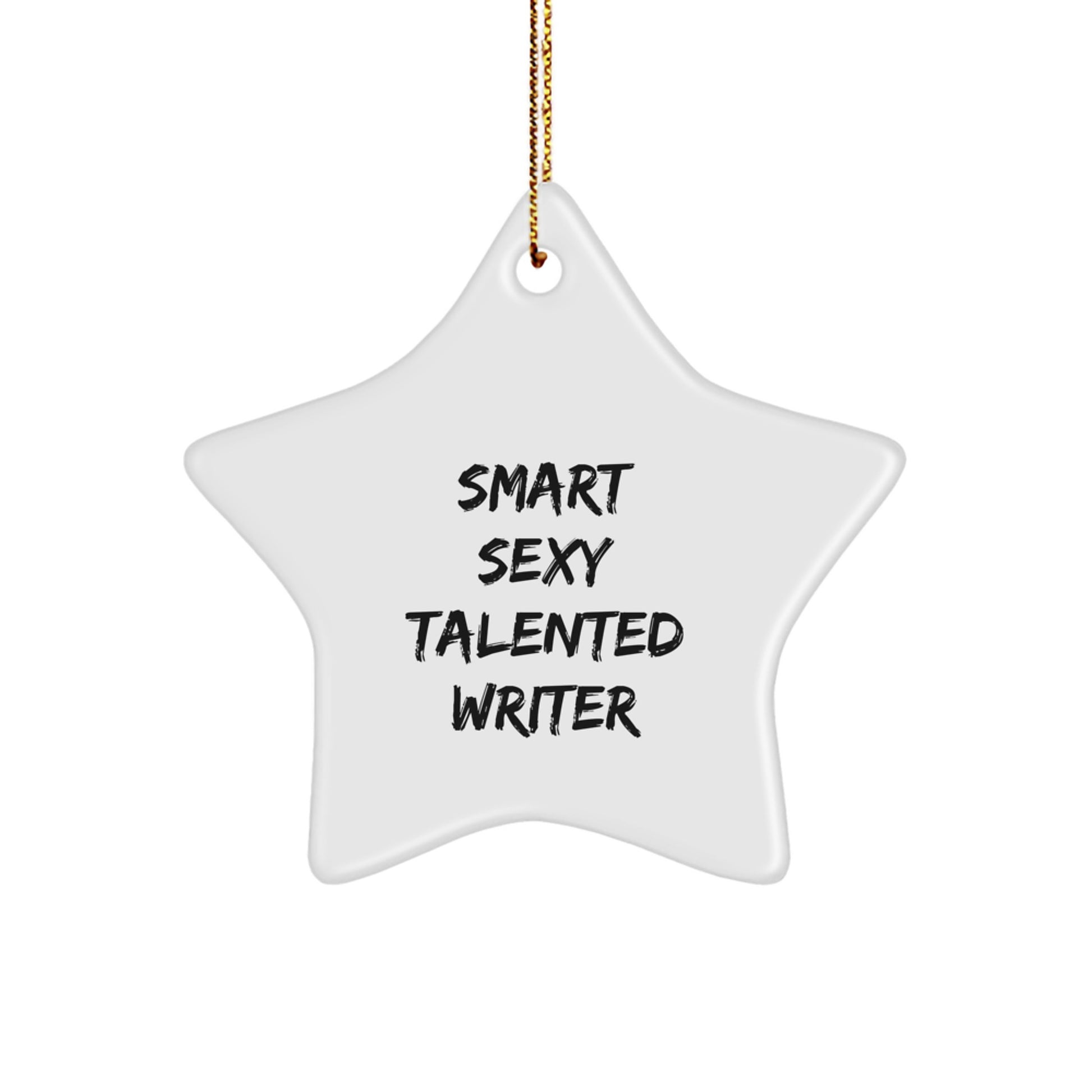 Funny Writer Gifts from Friends, Smart Sexy Talented Writer Star Ornament for Christmas, 'Smart Sexy Talented Writer' Quote, Writer Unique Gifts - Image 1