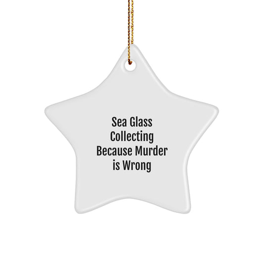 Sea Glass Collecting Gifts for Friends, 'Sea Glass Collecting Because Murder Is Wrong' Star Ornament, Christmas Unique - Image 1