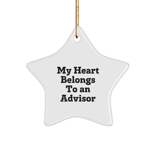 Funny Advisor Gifts - 'My Heart Belongs To An Advisor' Star Ornament for Christmas, Unique Gifts from Men to Advisors - Image 1
