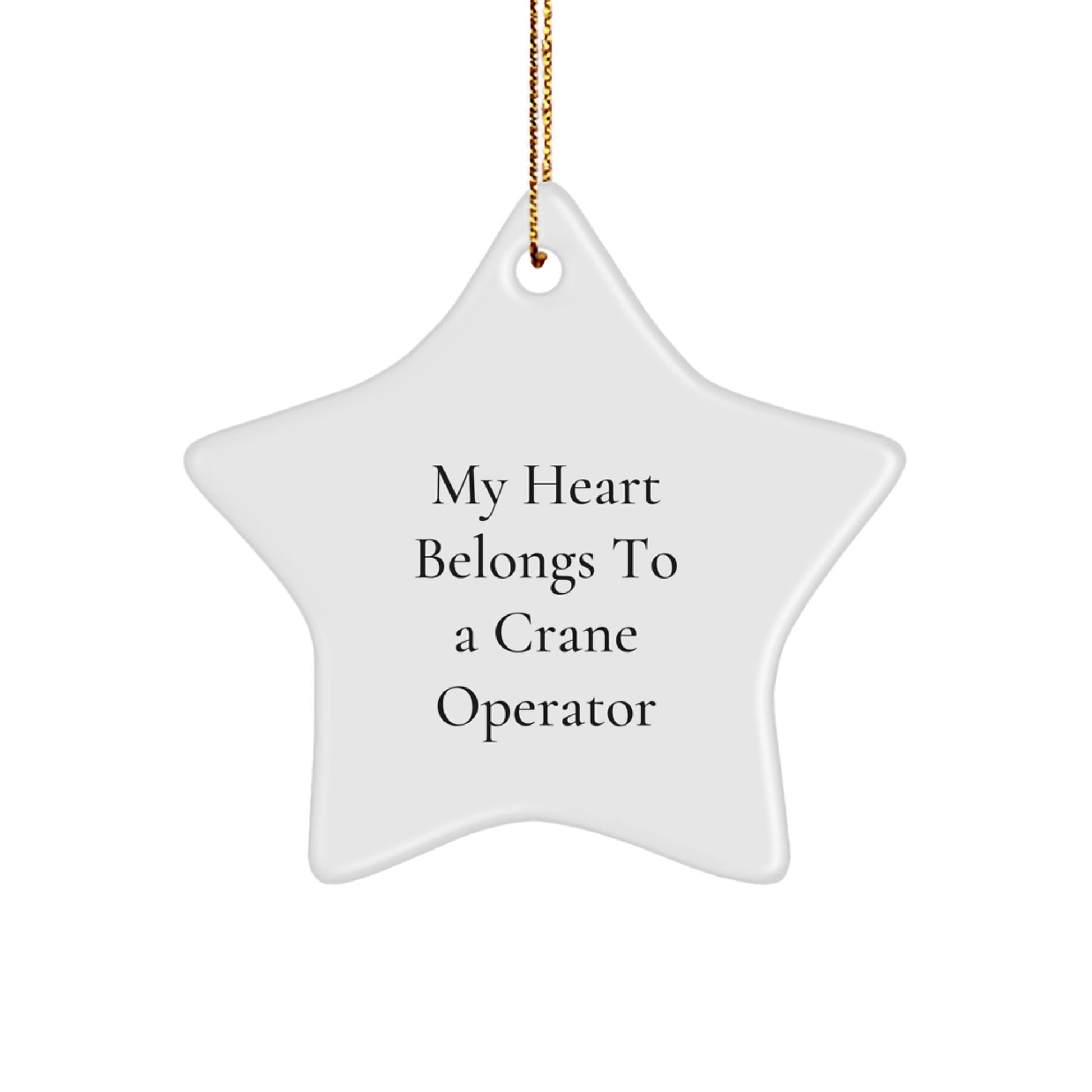 Funny Crane Operator Gifts from Friends - My Heart Belongs To A Crane Operator Star Ornament for Men, Women, and Coworkers - Unique Christmas Unique Gifts - Image 1