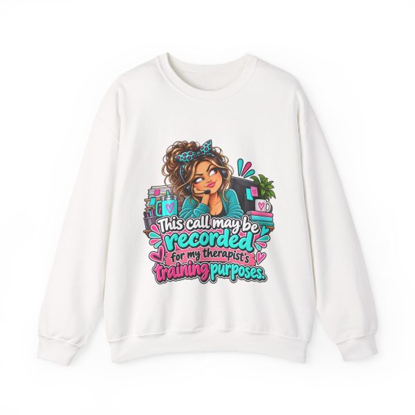 White customer service crewneck sweatshirt printed with This call may be recorded for my therapist's training purposes and a customer service rep with a curly bun