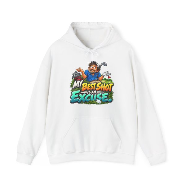 White hoodie printed with "MY BEST SHOT IS AN EXCUSE." and a shrugging golfer in a blue polo and white cap, palms up