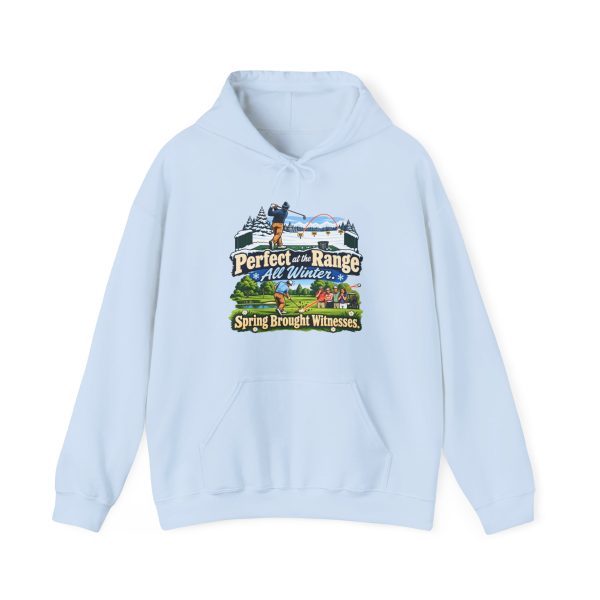 Funny golf hoodie in Light Blue, front print: Perfect at the Range All Winter. Spring Brought Witnesses.