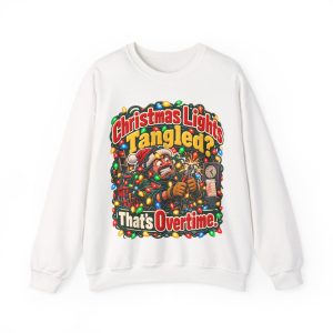 White electrician Christmas crewneck sweatshirt printed with Christmas Lights Tangled? That's Overtime and a frazzled electrician in a Santa hat