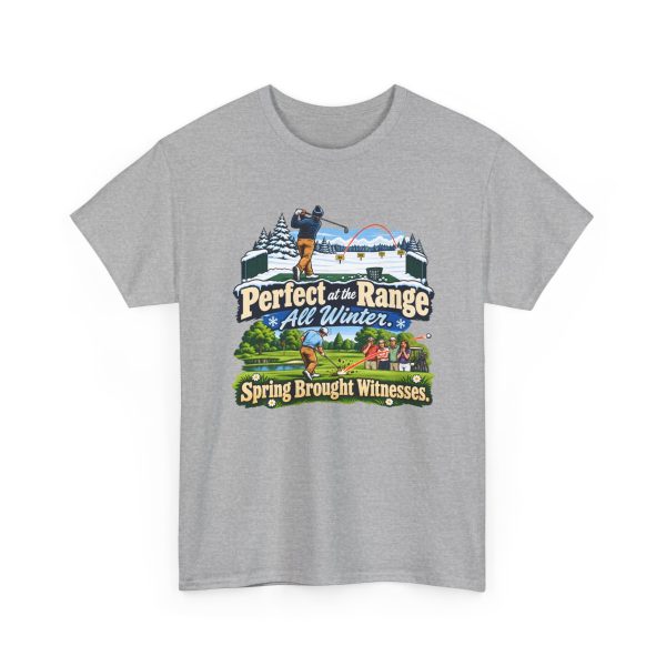 Funny golf T-shirt in Sport Grey, front print: Perfect at the Range All Winter. Spring Brought Witnesses.