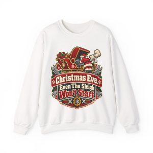White mechanic Christmas crewneck sweatshirt printed with Christmas Eve. Even The Sleigh Won't Start and Santa leaning