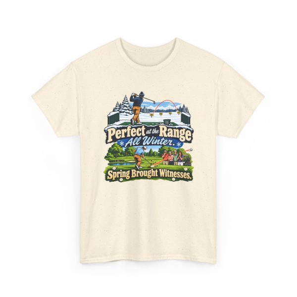 Funny golf T-shirt in Natural, front print: Perfect at the Range All Winter. Spring Brought Witnesses.