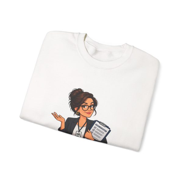 Close-up of the "I Didn't Say It Was Your Fault. I Said It Was Documented." HR documented design on the sweatshirt
