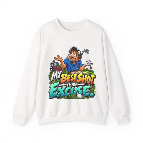 White sweatshirt printed with "MY BEST SHOT IS AN EXCUSE." and a shrugging golfer in a blue polo and white cap, palms up