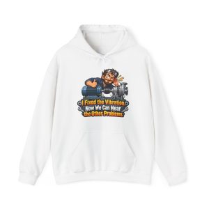 White hoodie printed on the front with a winking bearded mechanic with goggles on his head giving a thumbs-up and cupping his ear while leaning over a blue electric motor and a silver pump and the words "I Fixed the Vibration. Now We Can Hear the Other Problems."
