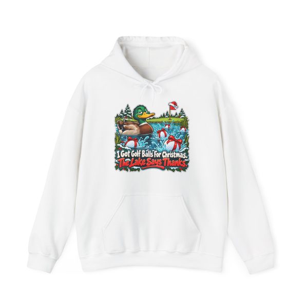 Hoodie printed on the front with a smug mallard in a pond, gift-wrapped golf balls with red bows splashing into the water, a golf flag in a Santa hat and the words "I Got Golf Balls For Christmas. The Lake Says Thanks."
