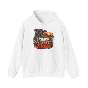 White hoodie printed with "I TRACK. I WAIT. I MISS." and a camo hunter watching through binoculars from a wooden blind