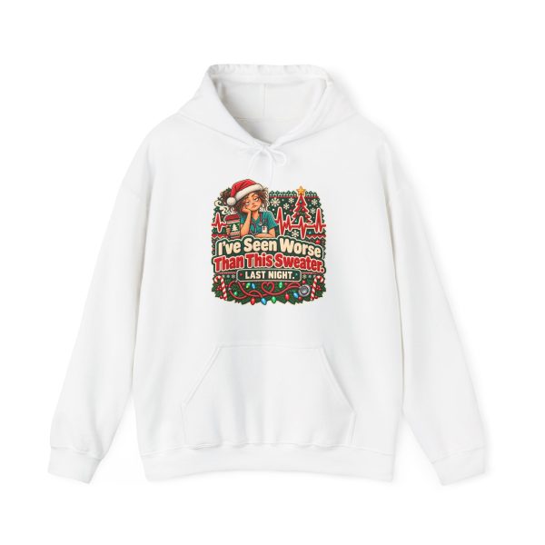 White hoodie with "I've Seen Worse Than This Sweater. Last Night." nurse Christmas graphic, front view