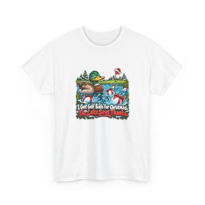 T-Shirt printed on the front with a smug mallard in a pond, gift-wrapped golf balls with red bows splashing into the water, a golf flag in a Santa hat and the words "I Got Golf Balls For Christmas. The Lake Says Thanks."