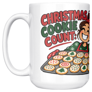 Christmas Cookie Count: Baked 200. Tested 60. 15oz mug – left handle 15oz white ceramic holiday baker Christmas mug printed with "Christmas Cookie Count: Baked 200. Tested 60.", left handle