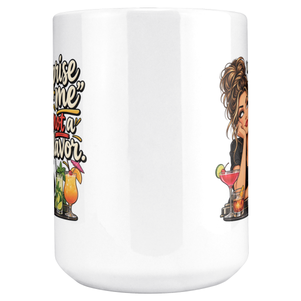 “Surprise me” is not a flavor. funny 15oz white coffee mug, close-up of the design