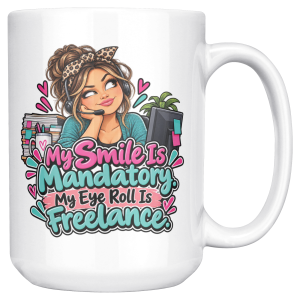 15oz white ceramic call center mug printed with My Smile Is Mandatory. My Eye Roll Is Freelance and a call center agent with a curly bun