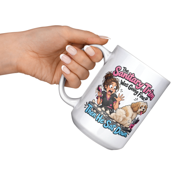 The Sanitary Trim Was Going Fine. Then He Sat Down. 15oz mug - raised angle The Sanitary Trim Was Going Fine. Then He Sat Down. funny 15oz white coffee mug, raised at an angle