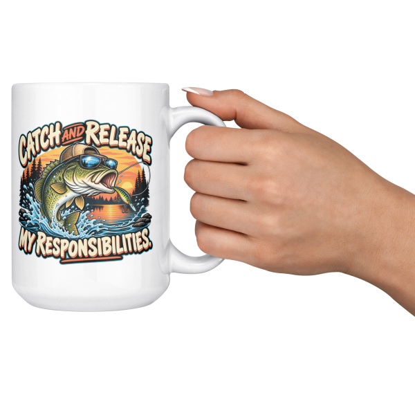 Catch and Release My Responsibilities 15oz mug - cheers Catch and Release My Responsibilities funny 15oz white mug, held up in a cheers
