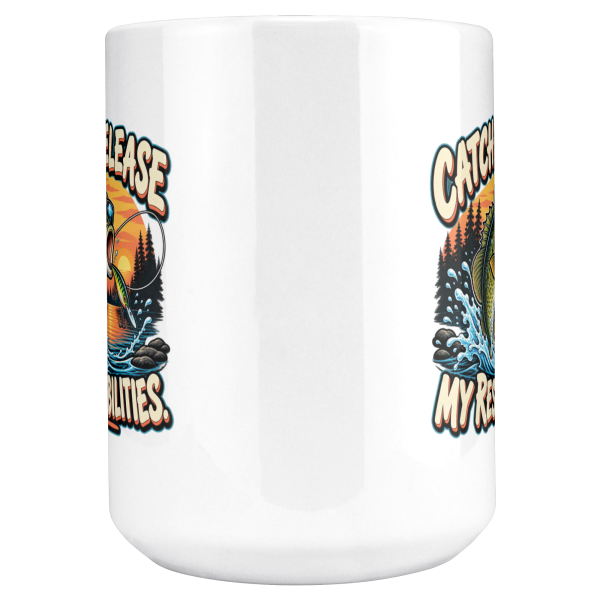 Catch and Release My Responsibilities 15oz mug - centre view Catch and Release My Responsibilities funny 15oz white mug, centre design view
