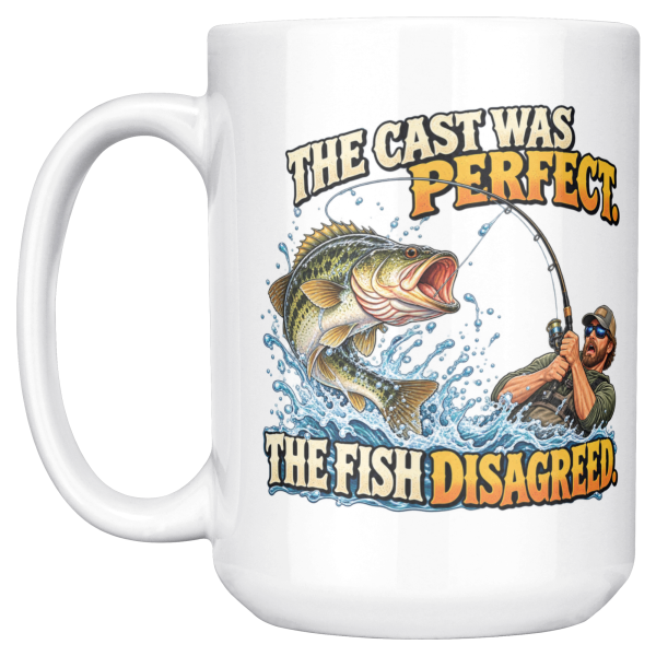 The Cast Was Perfect. The Fish Disagreed. funny 15oz white mug, front view, left handle