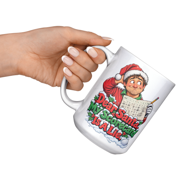 Dear Santa, My Scorecard Is a Lie. funny 15oz white mug, raised at an angle