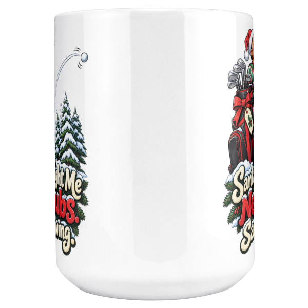Santa Brought Me New Clubs. Same Swing. funny 15oz white mug, centre design view
