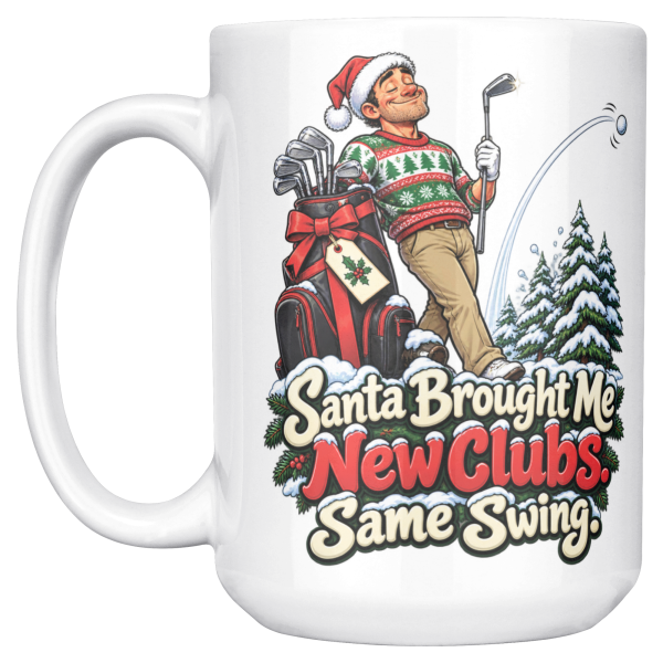 Santa Brought Me New Clubs. Same Swing. funny 15oz white mug, front view, left handle