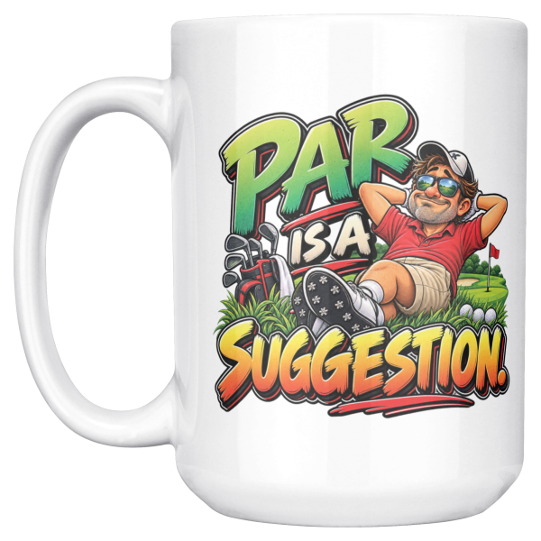 Par Is a Suggestion funny 15oz white mug, front view, left handle