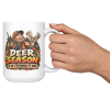 Deer Season Is My Personality Now funny 15oz white mug, held up in a cheers
