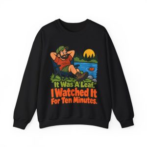 A leaf. I watched it for ten minutes. Bird nerd graphic crewneck Black flat vector crewneck sweatshirt with the birder joke: It was a leaf. I watched it for ten minutes.