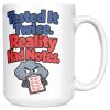 15 oz white ceramic engineer mug printed with "Tested It Twice. Reality Had Notes.", right side
