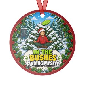 IN THE BUSHES FINDING MYSELF. round metal Christmas ornament