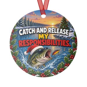 CATCH AND RELEASE MY RESPONSIBILITIES. round metal Christmas ornament