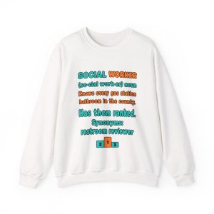 Each county gas station bathroom, ranked. Flat vector social work crewneck White flat vector crewneck sweatshirt with the social work dictionary joke: Knows every gas station bathroom in the county. Has them ranked.