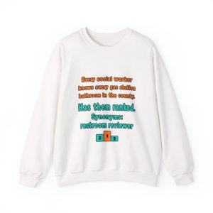 White flat vector crewneck sweatshirt with the social work dictionary joke: Knows every gas station bathroom in the county. Has them ranked.