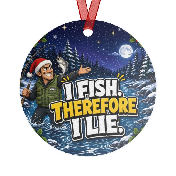 I FISH. THEREFORE I LIE. round metal Christmas ornament, back view