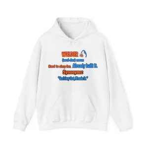 For any welder: hard to shop for. Already built it. Flat graphic hoodie White flat vector hoodie with the welder dictionary joke: Hard to shop for. Already built it.